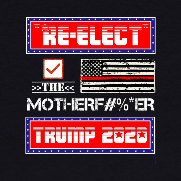 TRUMP 2020 - Re-Elect the Motherf#%*er #2 by MAGAmart